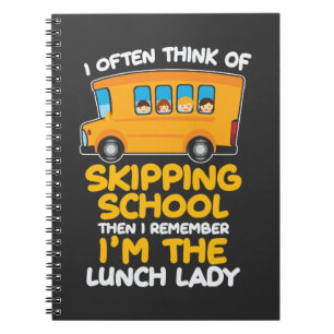 Carnet Cafeteria Skipping School Bus I'm the Lunch Lady