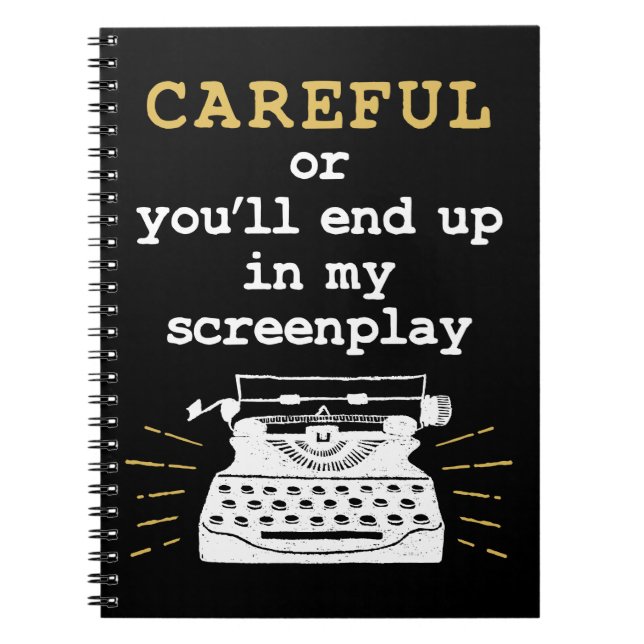 Carnet Careful Or You'll End Up In My Screenplay (Devant)