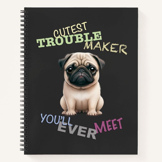 Carnet Carlin Chien Cuttest Trouble Maker Cute Adorable F (Devant)
