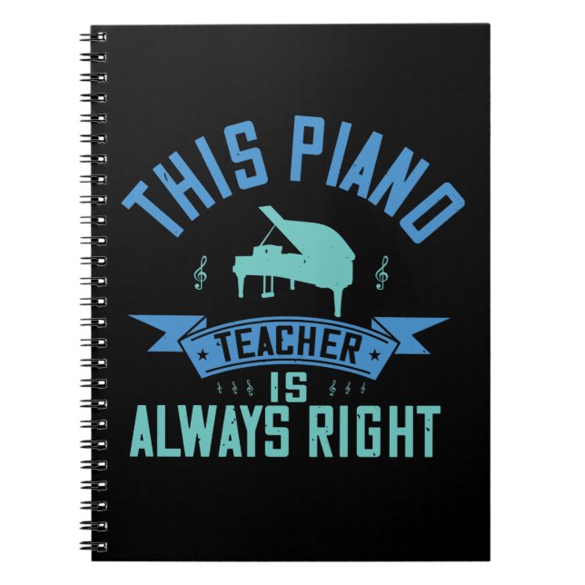 Carnet Ce Professeur De Piano A Toujours Raison (Devant)