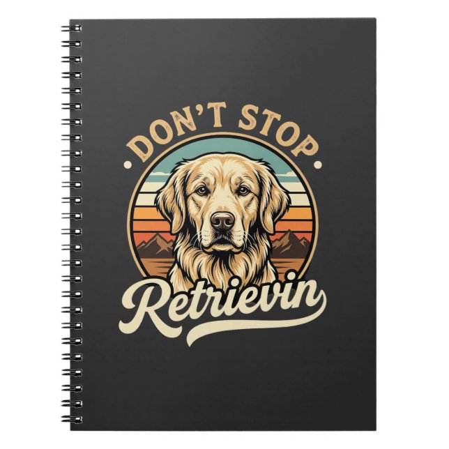 Carnet Chien Retriever doré Ne cessez pas de récupérer (Devant)