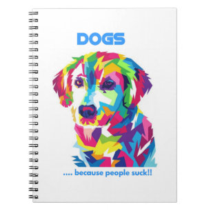 Carnet CHIENS parce que les gens sucent