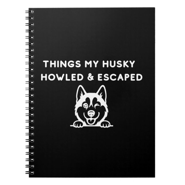 Carnet Choses que mon husky hurla & s'échappa (Devant)