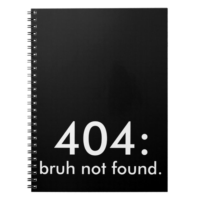 Carnet Citation drôle noire et blanche 404 : bruh introuv (Devant)