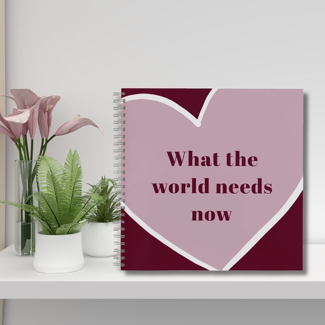 Carnet Citation Motivationnelle Coeur Rose Maroon (Pink Heart What the World Needs Now Motivational Quote 8.5 x 8.5 Inch Maroon Notebook)