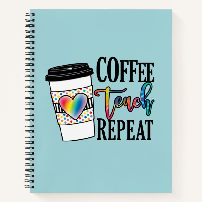Carnet Coffee Teach Repeat - Fun Teacher Life (Devant)