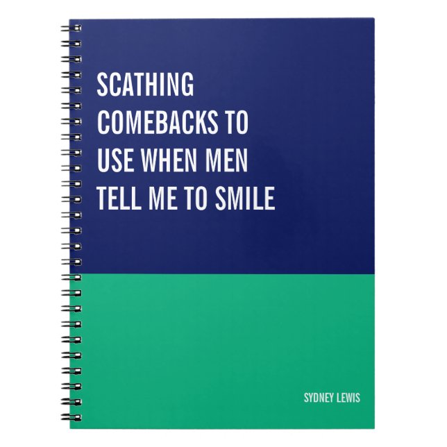 Carnet Comebacks to Use When Men Tell Me to Smile (Devant)