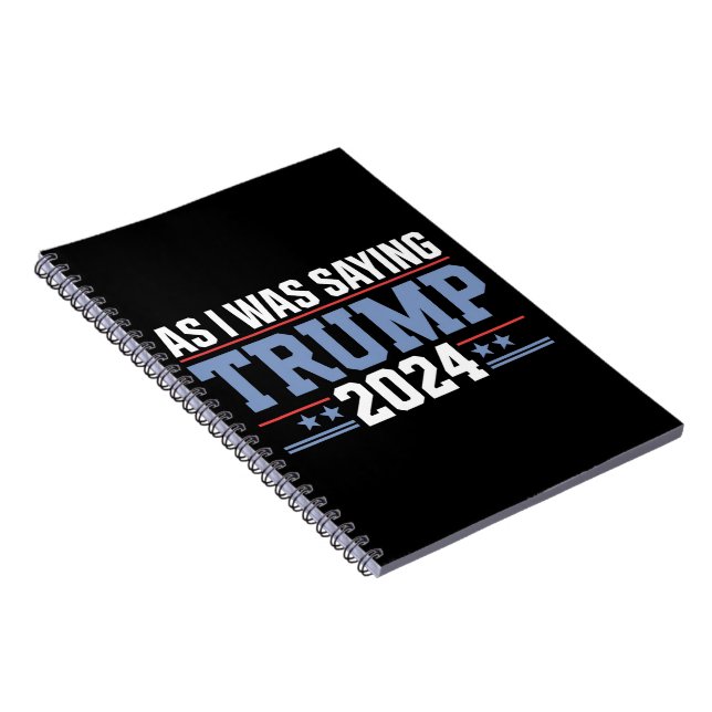 Carnet Comme j'étais en train de dire Trump 2024 Élection (Côté Droit)