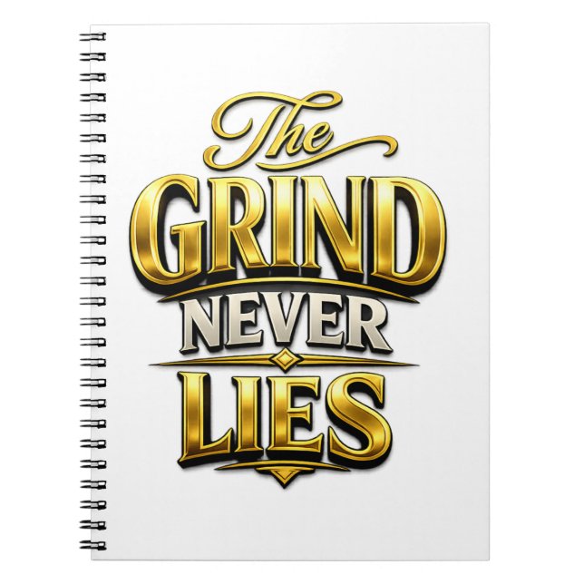 Carnet Conception de motivation en or The Grind Never Lie (Devant)