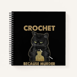 Carnet Crochet Chat Noir Parce Que Le Meurtre Est Mal