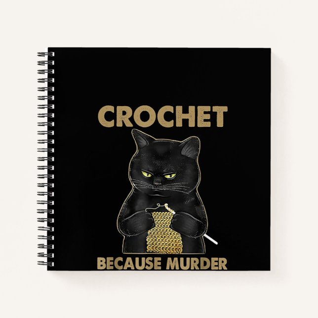 Carnet Crochet Chat Noir Parce Que Le Meurtre Est Mal (Devant)