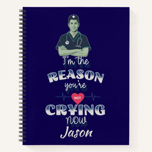 Carnet Custom Funny Nurse Raison de ne pas pleurer (Devant)