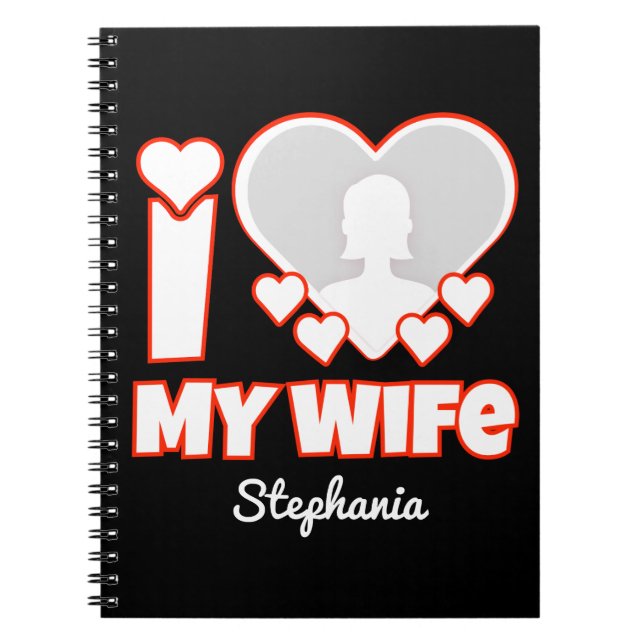 Carnet Custom I Love My Wife - Ajouter Nom & Photo (Devant)