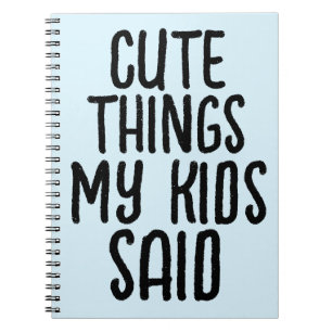 CARNET DE CHOSES MIGNONNES DITES PAR MES ENFANTS
