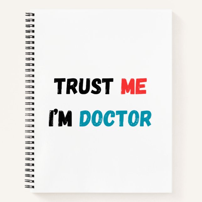 Carnet de notes « Croyez-moi, je suis médecin » –  (Devant)