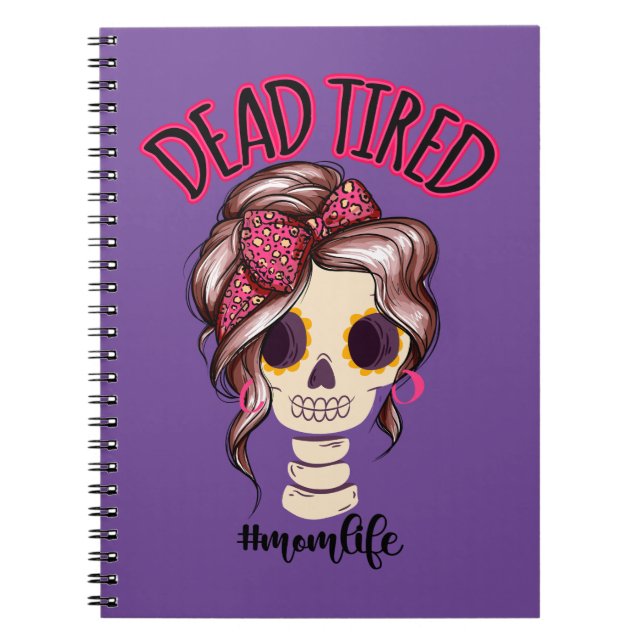 Carnet Dead Tired Maman Vie Skeleton Messy Bun Bandana (Devant)