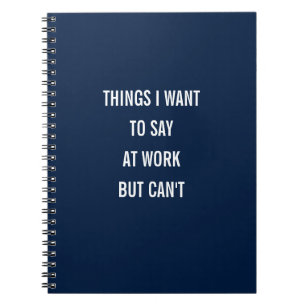 Carnet Des choses que je veux dire au travail mais qui ne