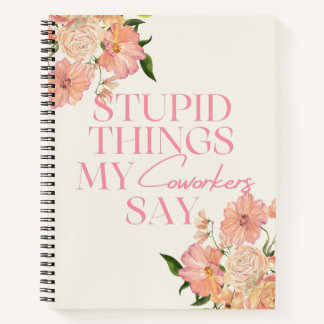 Carnet Des Choses Stupides Que Mes Collègues Disent Drôle