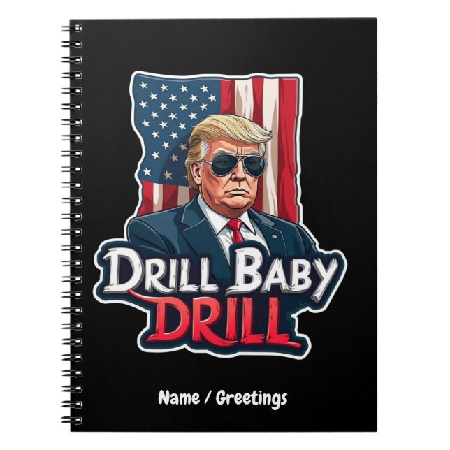 Carnet Drill Baby Drill Trump 2025 L'indépendance de l'Am (Devant)