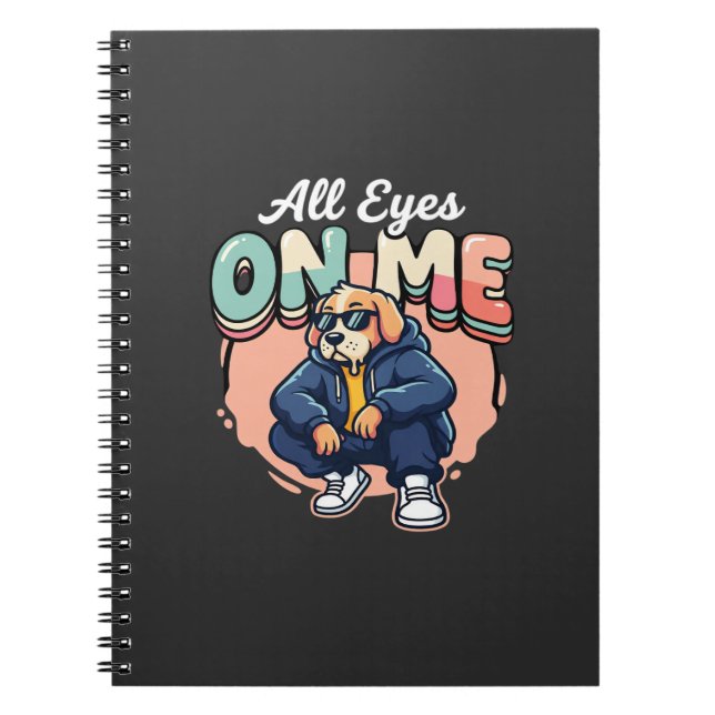 Carnet Drip Dog Tous les yeux sur moi (Devant)