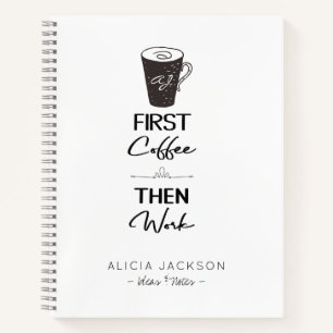 Carnet Drôle bureau d'abord café puis travailler monogram