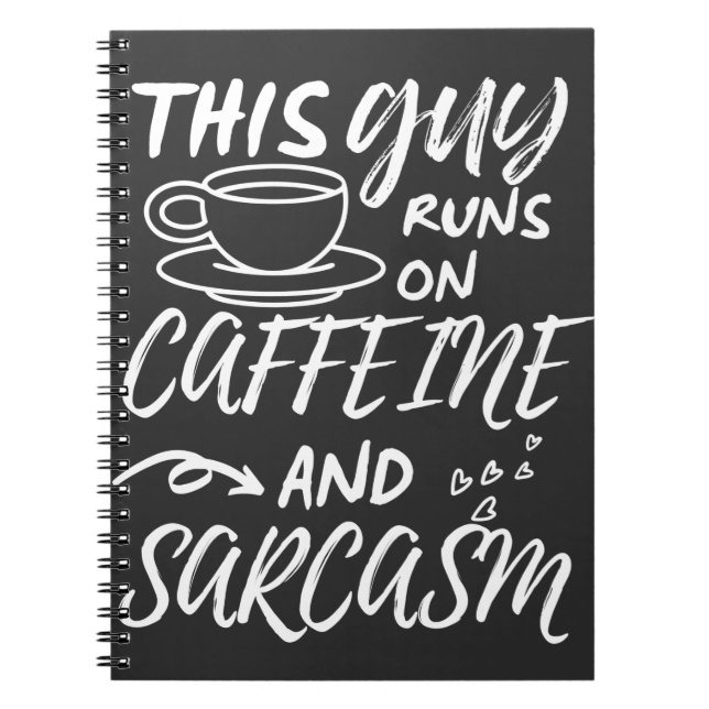 Carnet Drôle Ce Gars Fonctionne Sur La Caféine Et Le Sarc (Devant)