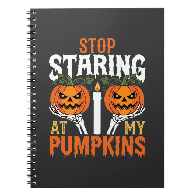 Carnet Drôle d'Halloween Arrête de Regarder Mes Citrouill (Devant)