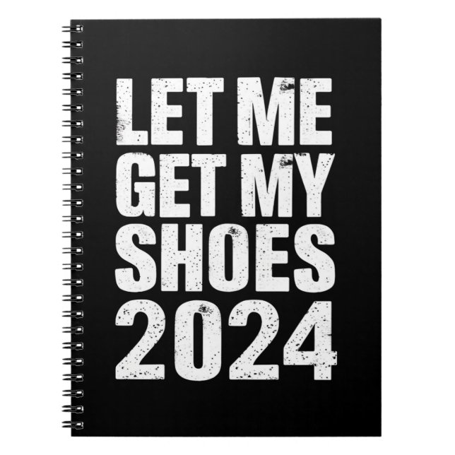 Carnet Drôle Laissez-moi prendre mes chaussures (Devant)
