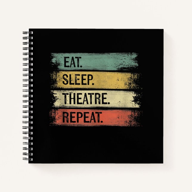 Carnet Eat Sleep Theatre Repeat Theater Tech Toxits (Devant)
