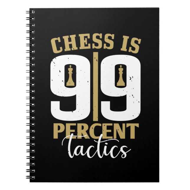 Carnet Échecs - Les échecs sont 99 pour cent de tactique (Devant)