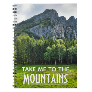 Carnet Emmenez-moi dans les montagnes avec la forêt de pi