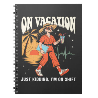 Carnet En Vacances, Je Blague, Je Suis De Garde Infirmièr