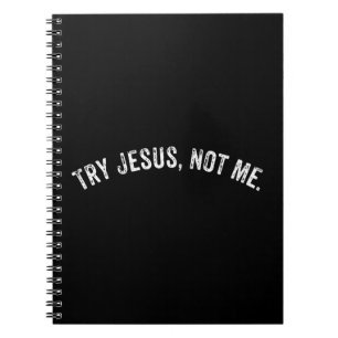 Carnet Essayez Jésus Pas Moi Chemise Hommes Femmes Drôle