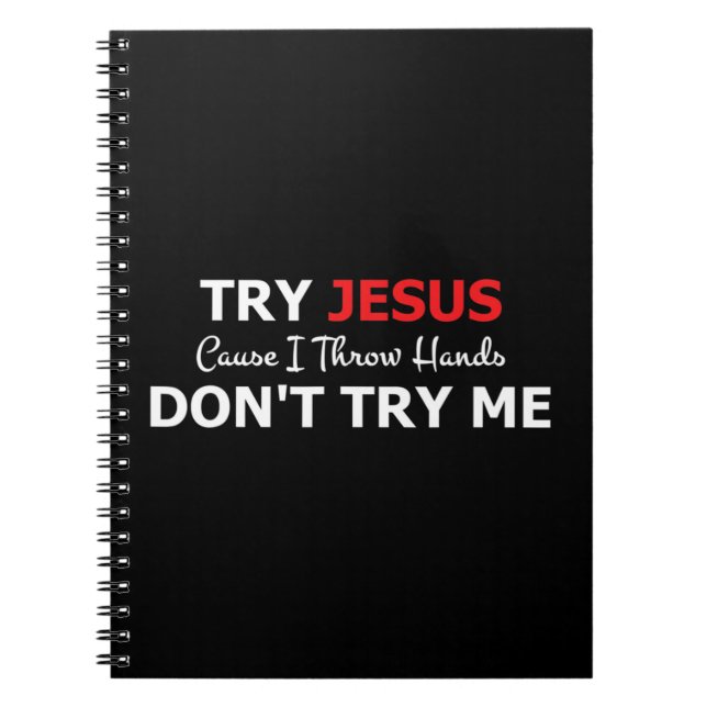 Carnet Essayez Jésus S'il vous plaît ne m'essayez pas T-s (Devant)