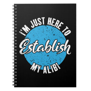Carnet Établissez Mon Alibi Cadeau de Citation Drôle et S