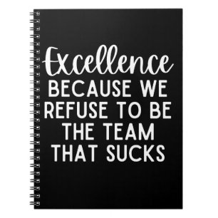 Carnet Excellence Because We Refuse To Be The Team