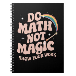 Carnet Faire des maths pas de la magie professeur de math