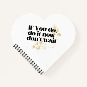 Carnet "Faites-le maintenant Citation Motivationnelle - A