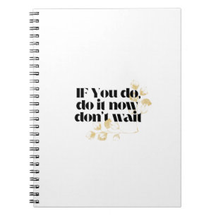 Carnet "Faites-le maintenant Citation Motivationnelle - A