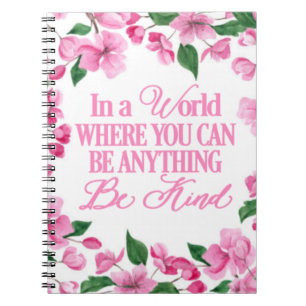 Carnet Floral rose/Dans un monde où vous pouvez être n'im