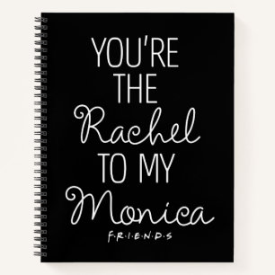 Carnet FRIENDS™ Tu es la Rachel de ma Monica