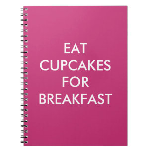 Carnet Fuchsia MANGE CUPCAKES POUR LE PETIT DÉJEUNER Carn