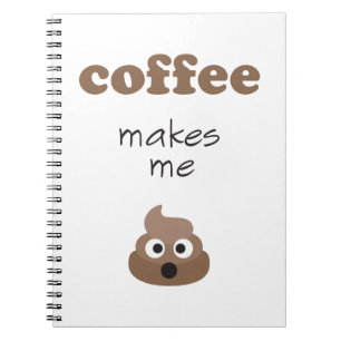 Carnet Funny coffee makes me poop emoji phrase