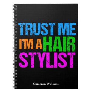 Carnet Funny Hair Stylist Faites-moi confiance Je suis un