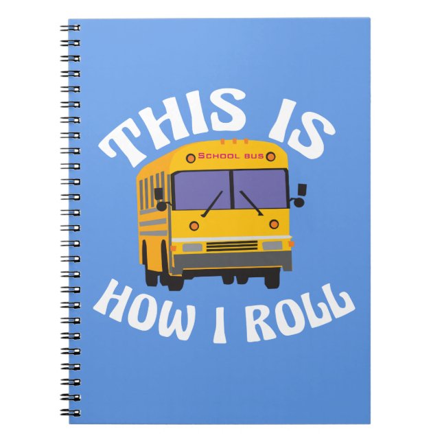 Carnet Funny School Bus Driver This is How I Roll (Devant)