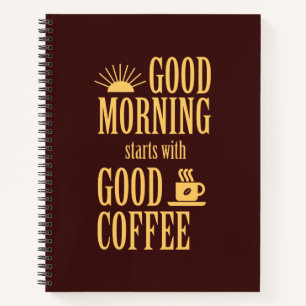 Carnet Good morning starts with good coffee