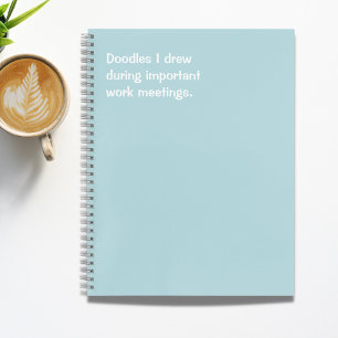 Carnet Gribouillages de citation drôle de bureau que j'ai