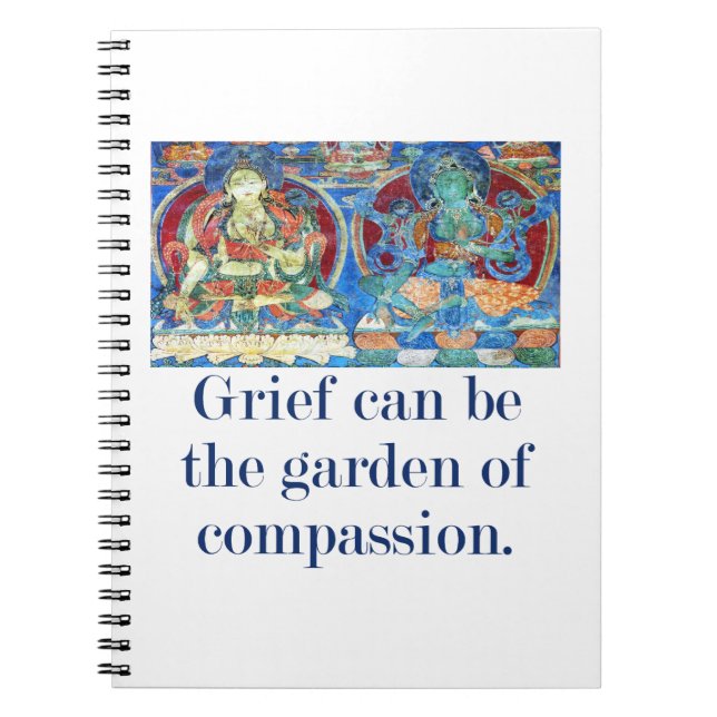 Carnet Grief Can Be The Garden - Compassion Quote  (Devant)