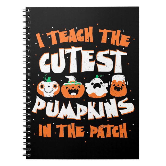 Carnet Halloween I Teach The Cutest Pumpkin (Devant)