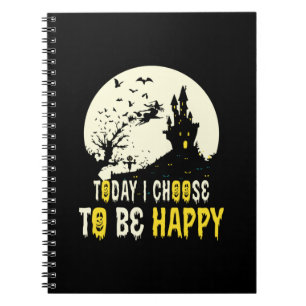 Carnet Halloween Today I Choose To Be Happy